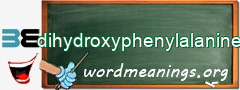 WordMeaning blackboard for dihydroxyphenylalanine